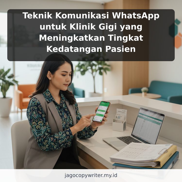 Teknik Komunikasi WhatsApp untuk Klinik Gigi yang Meningkatkan Tingkat Kedatangan Pasien