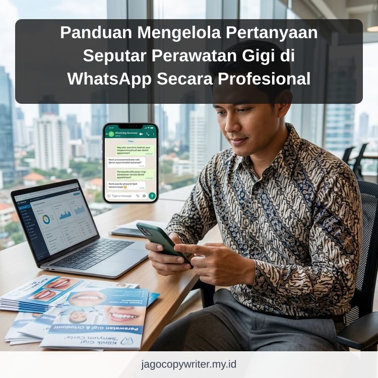 Panduan Mengelola Pertanyaan Seputar Perawatan Gigi di WhatsApp Secara Profesional