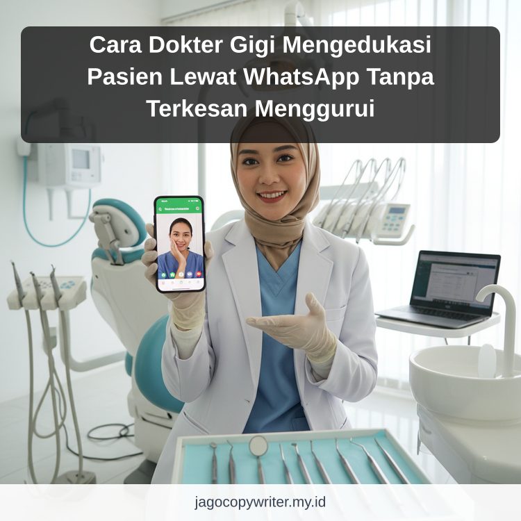Cara Dokter Gigi Mengedukasi Pasien Lewat WhatsApp Tanpa Terkesan Menggurui